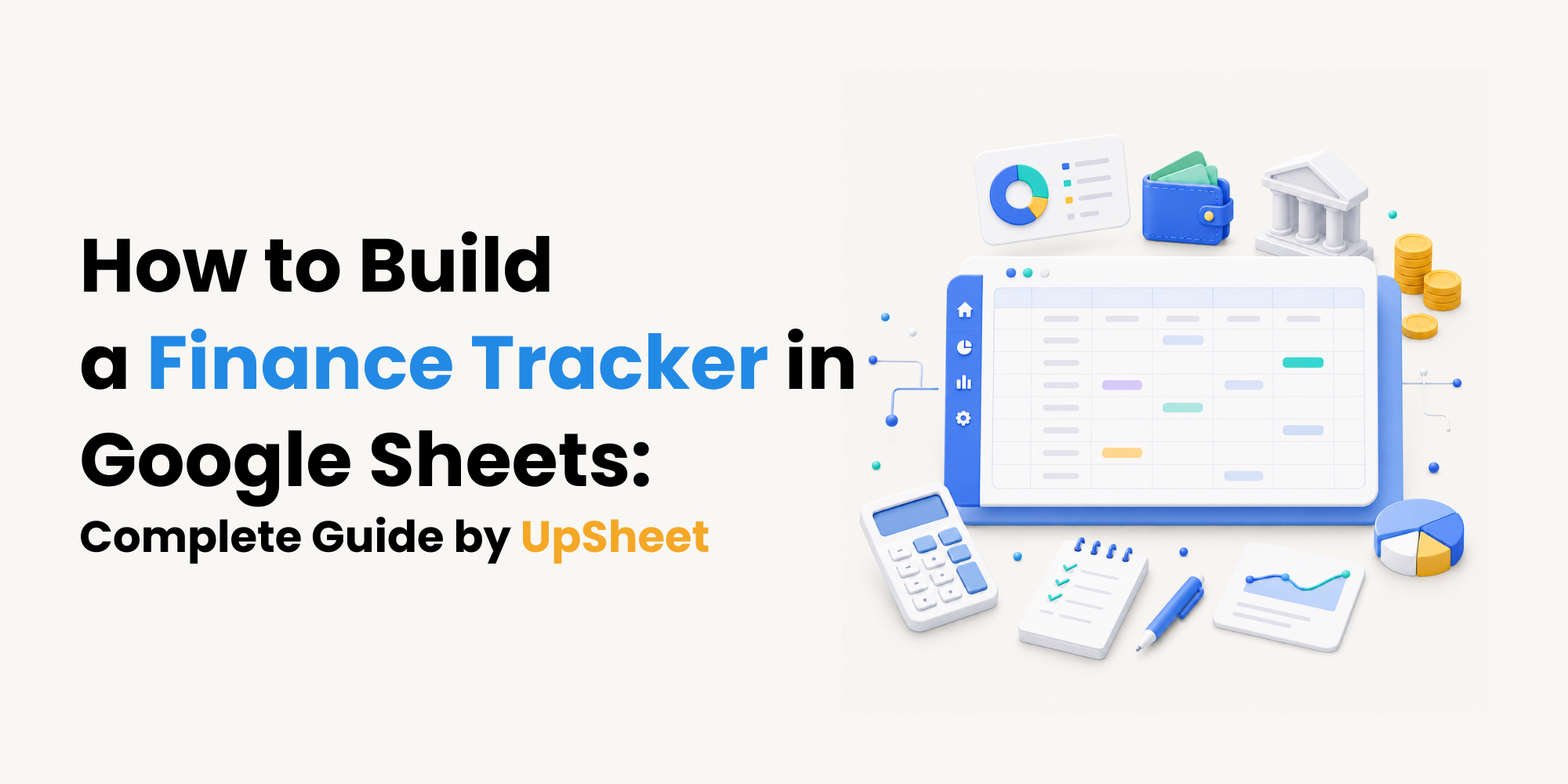 a simple to follow guide by UpSheet on how to build a finance tracker in google sheets for personal use
