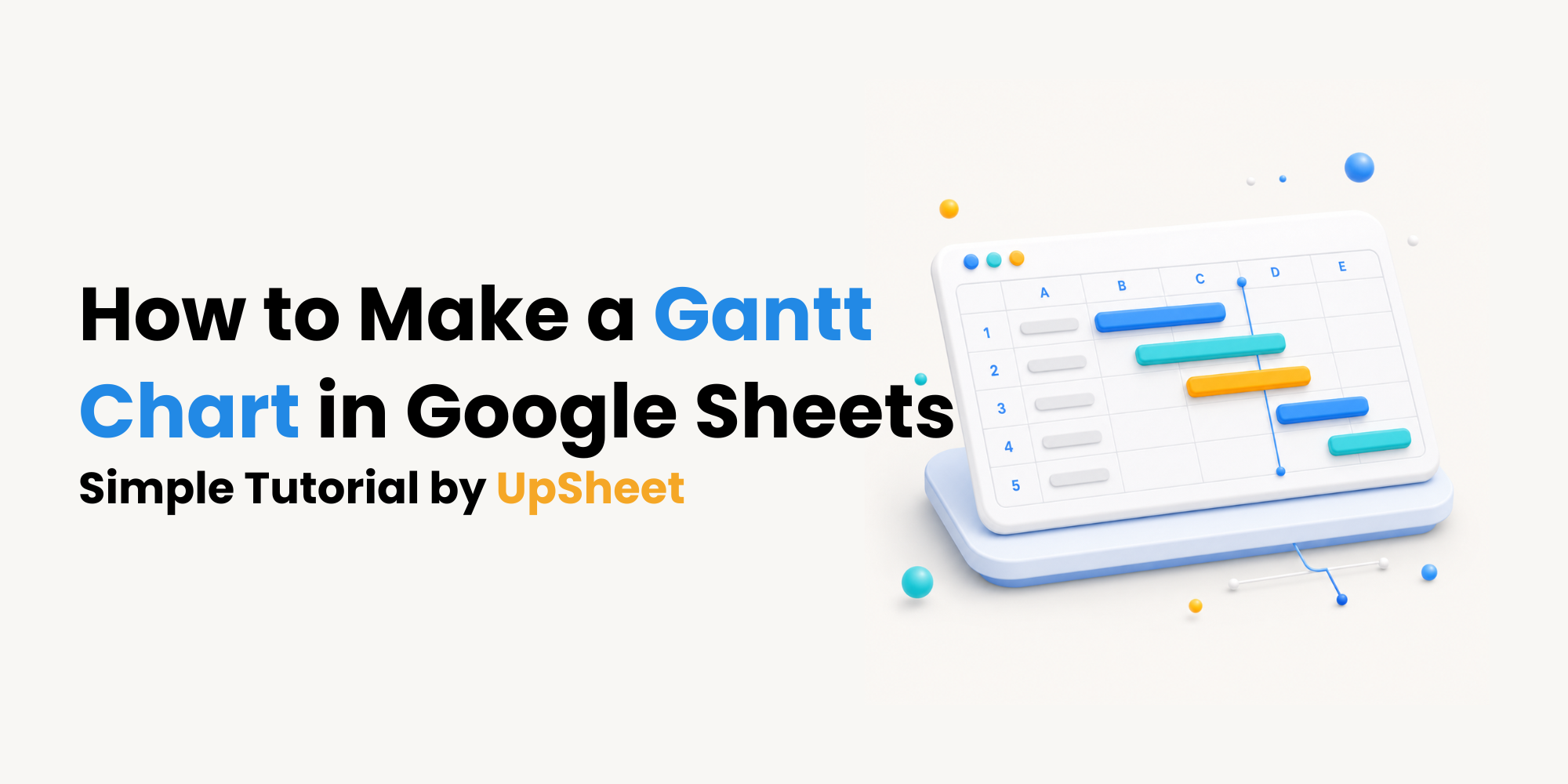 a simple tutorial by UpSheet on how to make a gantt chart in google sheets