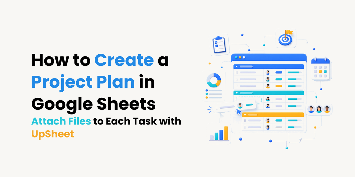 guide you how to create a project plan with upsheet to help you attach files to each task