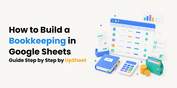 Simple guide to build a bookkeeping in google sheets by upsheet